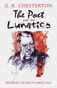 Book Cover for The Poet and the Lunatics by G K Chesterton