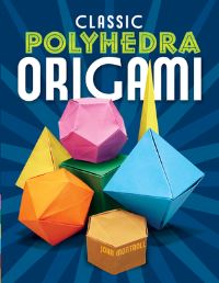 Book Cover for Classic Polyhedra Origami by John Montroll