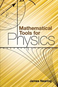 Book Cover for Mathematical Tools for Physics by James C Nearing