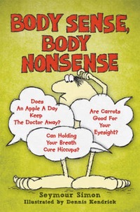 Book Cover for Body Sense, Body Nonsense by Seymour Simon, Dennis Kendrick