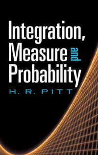 Book Cover for Integration, Measure and Probability by H R Pitt