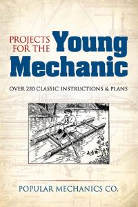 Book Cover for Projects for the Young Mechanic by Popular Mechanics Company, Inc Dover Publications