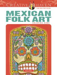 Book Cover for Creative Haven Mexican Folk Art Coloring Book by Marty Noble