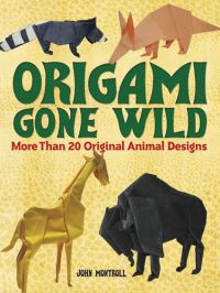 Book Cover for Origami Gone Wild by John Montroll