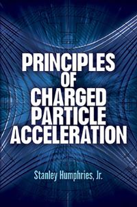 Book Cover for Principles of Charged Particle Acceleration by Stanley Humphries