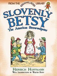 Book Cover for Slovenly Betsy by Heinrich Hoffmann, Walter Hayn