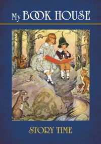 Book Cover for My Book House-- Story Time by Olive Beaupré Miller