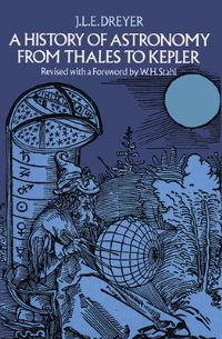 Book Cover for A History of Astronomy from Thales to Kepler by JLE Dreyer