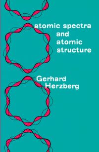 Book Cover for Atomic Spectra and Atomic Structure by Gerhard Herzberg