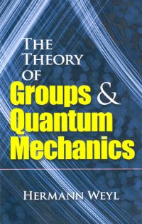 Book Cover for The Theory of Groups and Quantum Mechanics by Hermann Weyl