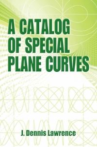Book Cover for A Catalog of Special Plane Curves by J Dennis Lawrence