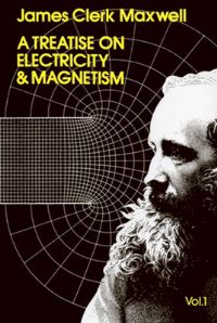 Book Cover for A Treatise on Electricity and Magnetism, Vol. 1 by James Clerk Maxwell
