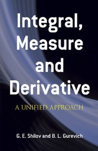 Book Cover for Integral, Measure and Derivative by Georgii Evgenevich Shilov, B L Gurevich, Richard A Silverman