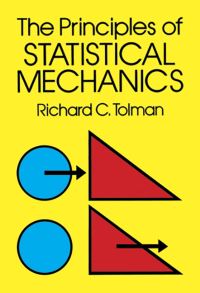 Book Cover for The Principles of Statistical Mechanics by Richard C Tolman