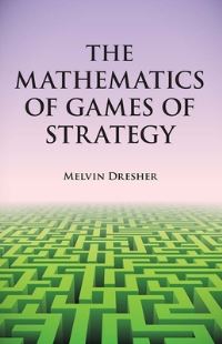 Book Cover for The Mathematics of Games of Strategy by Melvin Dresher