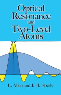 Book Cover for Optical Resonance and Two-Level Atoms by L Allen, J H Eberly