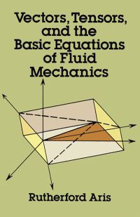 Book Cover for Vectors, Tensors, and the Basic Equations of Fluid Mechanics by Rutherford Aris