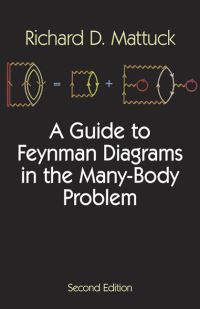 Book Cover for A Guide to Feynman Diagrams in the Many-Body Problem by Richard D Mattuck