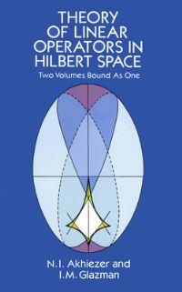 Book Cover for Theory of Linear Operators in Hilbert Space by N I Akhiezer, I M Glazman