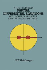 Book Cover for A First Course in Partial Differential Equations With Complex Variables and Transform Methods by Hans F Weinberger