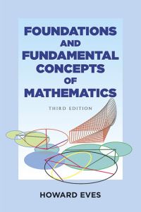 Book Cover for Foundations and Fundamental Concepts of Mathematics by Howard Eves
