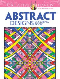 Book Cover for Creative Haven Abstract Designs Coloring Book by Brian Johnson