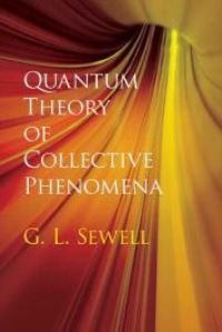 Book Cover for Quantum Theory of Collective Phenomena by Geoffrey L Sewell