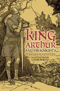 Book Cover for King Arthur and His Knights by James Knowles, Thomas Malory