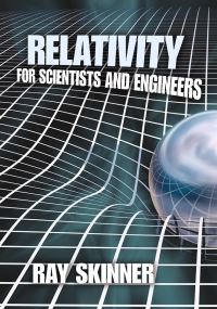 Book Cover for Relativity for Scientists and Engineers by Ray Skinner