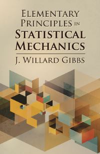 Book Cover for Elementary Principles in Statistical Mechanics by J Willard Gibbs