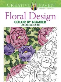 Book Cover for Creative Haven Floral Design Color By Number Coloring Book by Jessica Mazurkiewicz