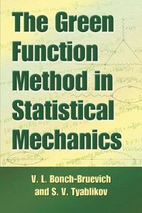 Book Cover for The Green Function Method in Statistical Mechanics by V L BonchBruevich, S V Tiablikov