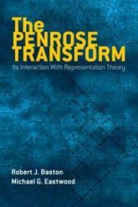 Book Cover for The Penrose Transform by Robert J Baston, Michael G Eastwood