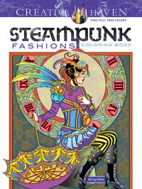 Book Cover for Creative Haven Steampunk Fashions Coloring Book by Marty Noble