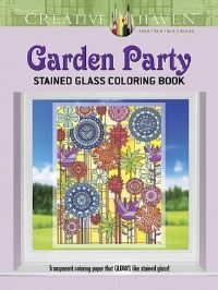 Book Cover for Creative Haven Garden Party Stained Glass Coloring Book by Robin Baker