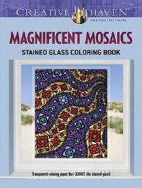 Book Cover for Creative Haven Magnificent Mosaics Stained Glass Coloring Book by Jessica Mazurkiewicz