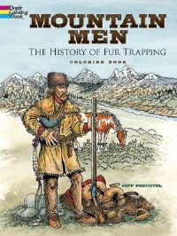 Book Cover for Mountain Men -- The History of Fur Trapping Coloring Book by Jeff Prechtel