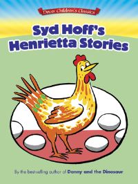 Book Cover for Henrietta, the Early Bird Treasury by Syd Hoff, Syd Hoff