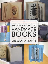Book Cover for The Art & Craft of Handmade Books by Shereen LaPlantz, Carla Tenret