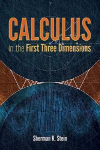 Book Cover for Calculus in the First Three Dimensions by Sherman K Stein