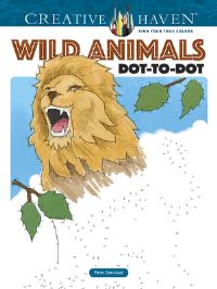 Book Cover for Creative Haven Wild Animals Dot-to-Dot by Peter Donahue