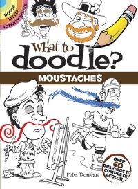 Book Cover for What to Doodle? Moustaches by Peter Donahue