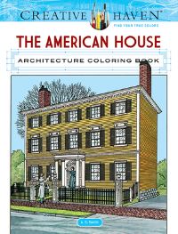 Book Cover for Creative Haven The American House Architecture Coloring Book by A G Smith