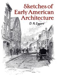 Book Cover for Sketches of Early American Architecture by O R Eggers