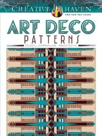Book Cover for Creative Haven Art Deco Patterns Coloring Book by William Rowe