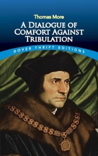Book Cover for A Dialogue of Comfort Against Tribulation by Thomas More