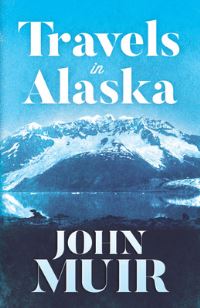 Book Cover for Travels in Alaska by John Muir