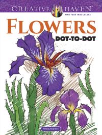 Book Cover for Creative Haven Flowers Dot-to-Dot by Arkady Roytman