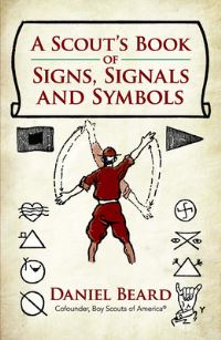 Book Cover for A Scout's Book of Signs, Signals and Symbols by Daniel Carter Beard