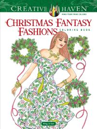 Book Cover for Creative Haven Christmas Fantasy Fashions Coloring Book by MingJu Sun
